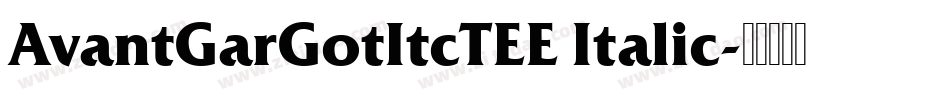 AvantGarGotItcTEE Italic字体转换